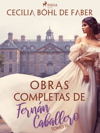 Obras completas de Fernán Caballero. Tomo III - Cecilia Böhl de Faber - ebook