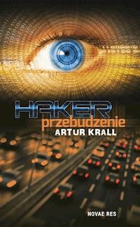 Haker. Przebudzenie - Artur Krall - ebook + audiobook