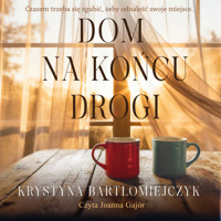 Dom na końcu drogi - Bartłomiejczyk Krystyna - ebook + audiobook + książka