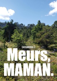 Meurs, maman. - Cassandra Li - ebook