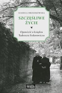 Szczęśliwe życie - Izabela Broszkowska - ebook + książka