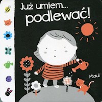 Już umiem...podlewać! - Ackland Nick - książka