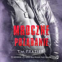 Mroczne pożądanie. Mroczne światło. Tom 1.5 - T. M. Frazier - audiobook