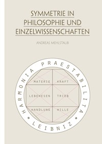 Symmetrie in Philosophie und Einzelwissenschaften - Andreas Mehlstaub - ebook