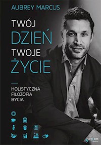 Twój dzień, Twoje życie. - Marcus Aubrey - książka
