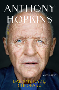 Daliśmy radę, chłopaku. Wspomnienia - Anthony Hopkins - książka