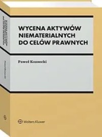 Wycena aktywów niematerialnych do celów prawnych - Kossecki Paweł - książka