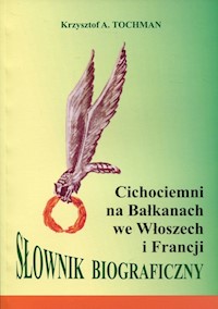 Cichociemni na Bałkanach we Włoszech i Francji - Tochman Krzysztof A. - książka