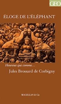 Eloge de l'éléphant - Jules Brossard de Corbigny - ebook
