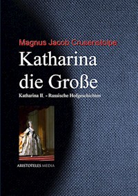 Katharina die Große - Magnus Jacob Crusenstolpe - ebook
