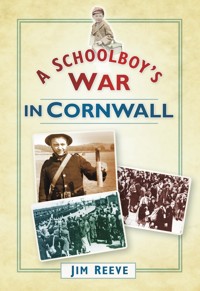 A Schoolboy's War in Cornwall - Jim Reeve - ebook