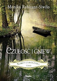 Czułość i gniew Kobiety z Uroczyska Tom 2 - Monika Rebizant-Siwiło - książka