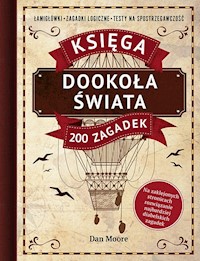 Dookoła świata Księga 200 zagadek - Moore Dan - książka