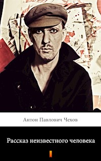 Рассказ неизвестного человека (Anonimowa historia) - Антон Павлович Чехов, Anton Pawłowicz Czechow - ebook