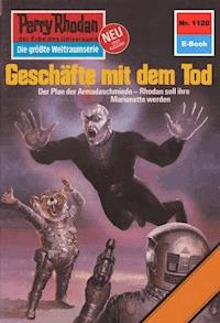 Perry Rhodan 1120: Geschäfte mit dem Tod -  william voltz - ebook