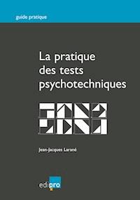 La pratique des tests psychotechniques - Jean-Jacques Larané - ebook