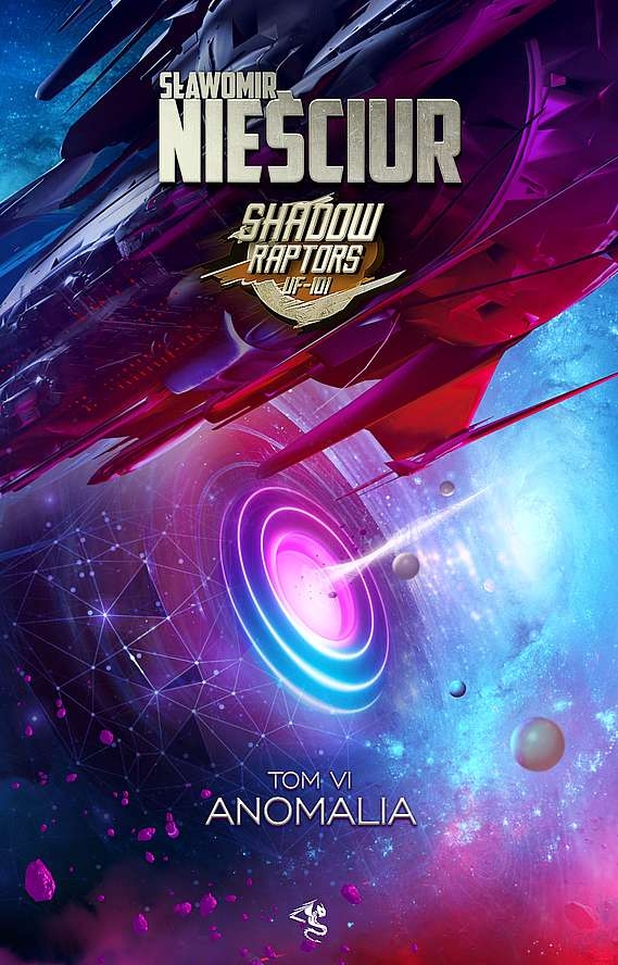 Anomalia. Cykl Shadow Raptors. Tom 6 - Sławomir Nieściur - książka