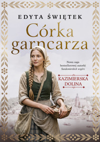 Córka garncarza. Kazimierska dolina 1 - Edyta Świętek - książka
