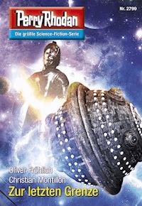 Perry Rhodan 2799: Zur letzten Grenze - Oliver Fröhlich - ebook