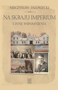 Na skraju Imperium i inne wspomnienia - Mieczysław Jałowiecki - książka