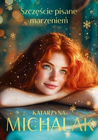 Szczęście pisane marzeniem - Katarzyna Michalak - książka