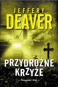 Przydrożne krzyże - Jeffery Deaver - ebook