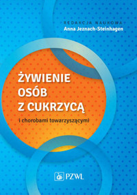 Żywienie osób z cukrzycą i chorobami towarzyszącymi - Anna Jeznach-Steinhagen - książka