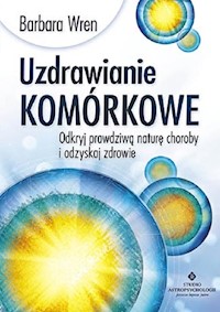 Uzdrawianie komórkowe - Wren Barbara - książka