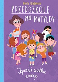 Przedszkole pani Matyldy Ignaś i wielkie emocje - Aneta Grabowska - książka