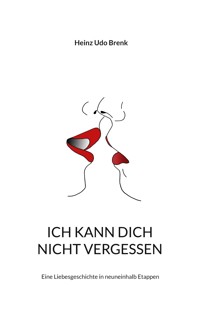 Ich kann dich nicht vergessen oder Psychoanalyse für Meeresbiologen - Heinz Udo Brenk - ebook