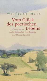 Vom Glück des poetischen Lebens - Wolfgang Matz - ebook