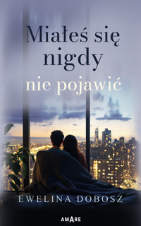 Miałeś się nigdy nie pojawić - Ewelina Dobosz - ebook + audiobook + książka