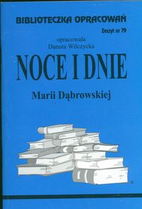 Biblioteczka Opracowań Noce i dnie Marii Dąbrowskiej - Wilczycka Danuta - książka