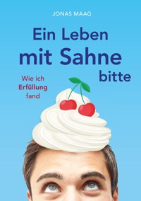 Ein Leben mit Sahne bitte - Jonas Maag - ebook