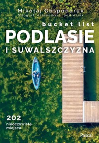 Podlasie i Suwalszczyzna Bucket list - Gospodarek Mikołaj - książka