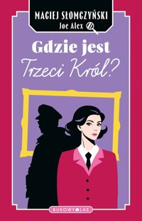 Gdzie jest Trzeci Król? - Joe Alex, Maciej Słomczyński - ebook + audiobook + książka