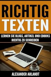 Richtig texten - Alexander Arlandt - ebook