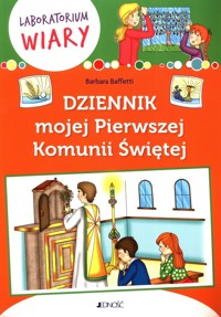 Dziennik mojej Pierwszej Komunii Świętej - Baffetti Barbara - książka