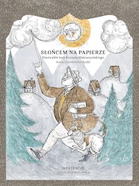 Słońcem na papierze. Niezwykłe losy Kornela Makuszyńskiego - Anna Czerwińska Rydel - ebook