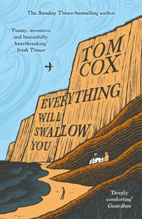 Everything Will Swallow You - Tom Cox - ebook