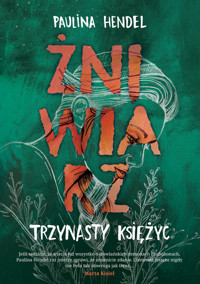 Trzynasty księżyc Żniwiarz Tom 3 - Paulina Hendel - książka
