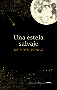 Una estela salvaje - Kathryn Schulz - ebook