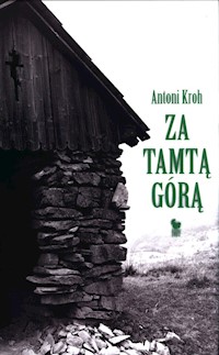 Za tamtą górą - Kroh Antoni - książka