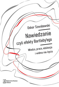 Nawiedzanie, czyli efekty Bartleby’ego - Szwabowski Oskar - książka