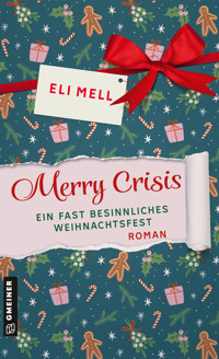 Merry Crisis - ein fast besinnliches Weihnachtsfest - Eli Mell - ebook