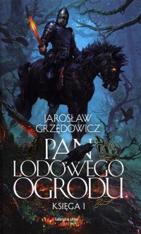 Pan Lodowego Ogrodu Księga 1 - Jarosław Grzędowicz - książka