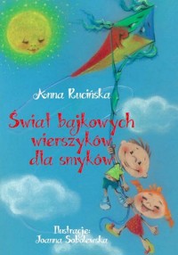 Świat bajkowych wierszyków dla smyków - Anna Rucińska - książka