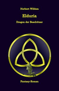 Elduria - Dragon der Beschützer - Norbert Wibben - ebook