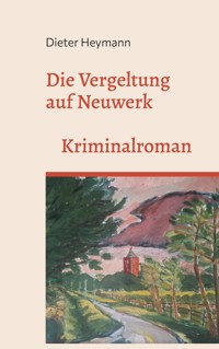 Die Vergeltung auf Neuwerk - Dieter Heymann - ebook