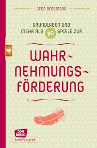 Grundlagen und mehr als 80 Spiele zur Wahrnehmungsförderung -  - ebook